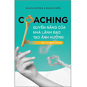 [Tiệm sách Einstein] COACHING - Quyền Năng Của Nhà Lãnh Đạo Tạo Ảnh Hưởng