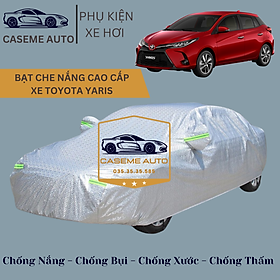 [TOYOTA YARIS] Bạt phủ xe ô tô tráng nhôm cao cấp dành cho xe TOYOTA YARIS , 3 lớp chống nóng, chống thấm, chống bụi - Hàng Chính Hãng