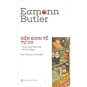 Nền Kinh Tế Tự Do - Cuốn Hay Nhất Về Thị Trường - Bản Quyền