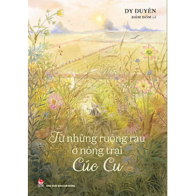 Từ Những Ruộng Rau Ở Nông Trại Cúc Cu