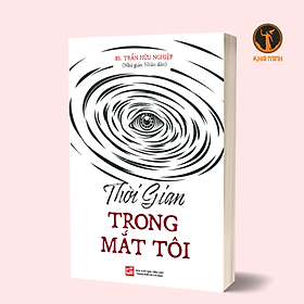 THỜI GIAN TRONG MẮT TÔI - BS. Trần Hữu Nghiệp
