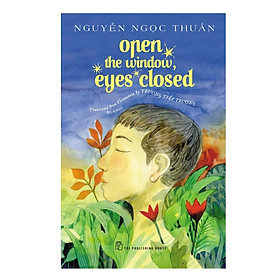 Open the windows, eyes closed