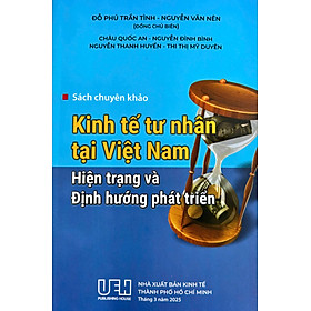 Sách Chuyên Khảo Kinh Tế Tư Nhân Tại Việt Nam Hiện Trạng và Định Hướng Phát Triển