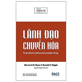 Lãnh Đạo Chuyển Hóa (Transformational Leadership) - Bernard M. Bass, Ronald E. Riggio - PACE Books