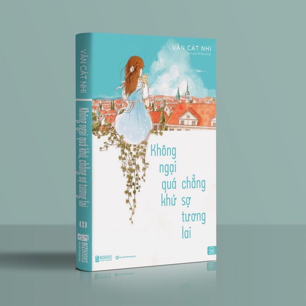 Không Ngại Quá Khứ Chẳng Sợ Tương Lai - Bản Quyền