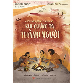 Sách - Khi Chúng Ta Thành Người ( Huy Hoàng )