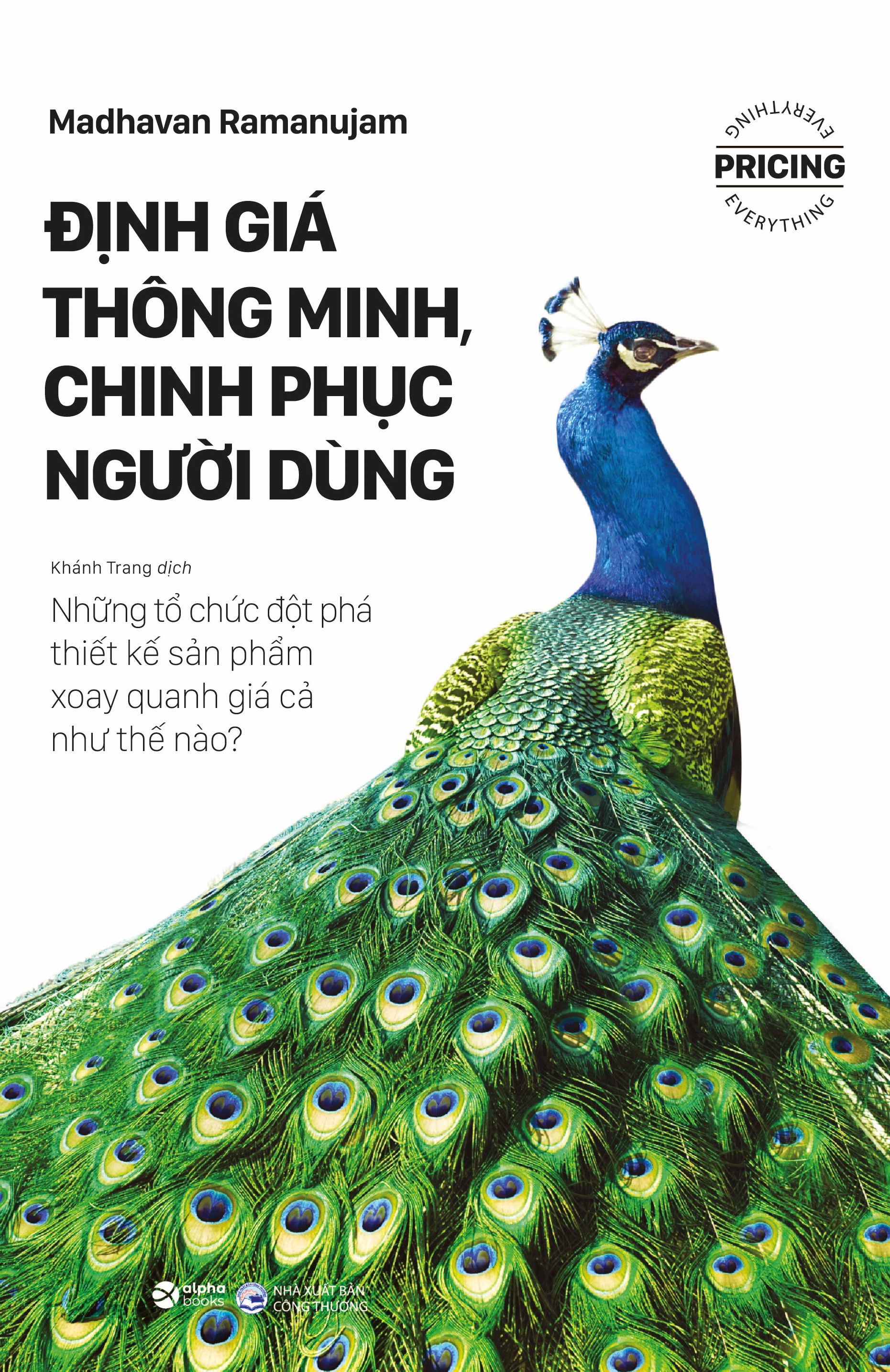 Combo 2 Quyển: Những Nguyên Tắc Định Giá Sản Phẩm Thỏa Mãn Người Dùng (Pricing: The Third Business Skill) + Định Giá Thông Minh, Chinh Phục Người Dùng (Monetizing Innovation)