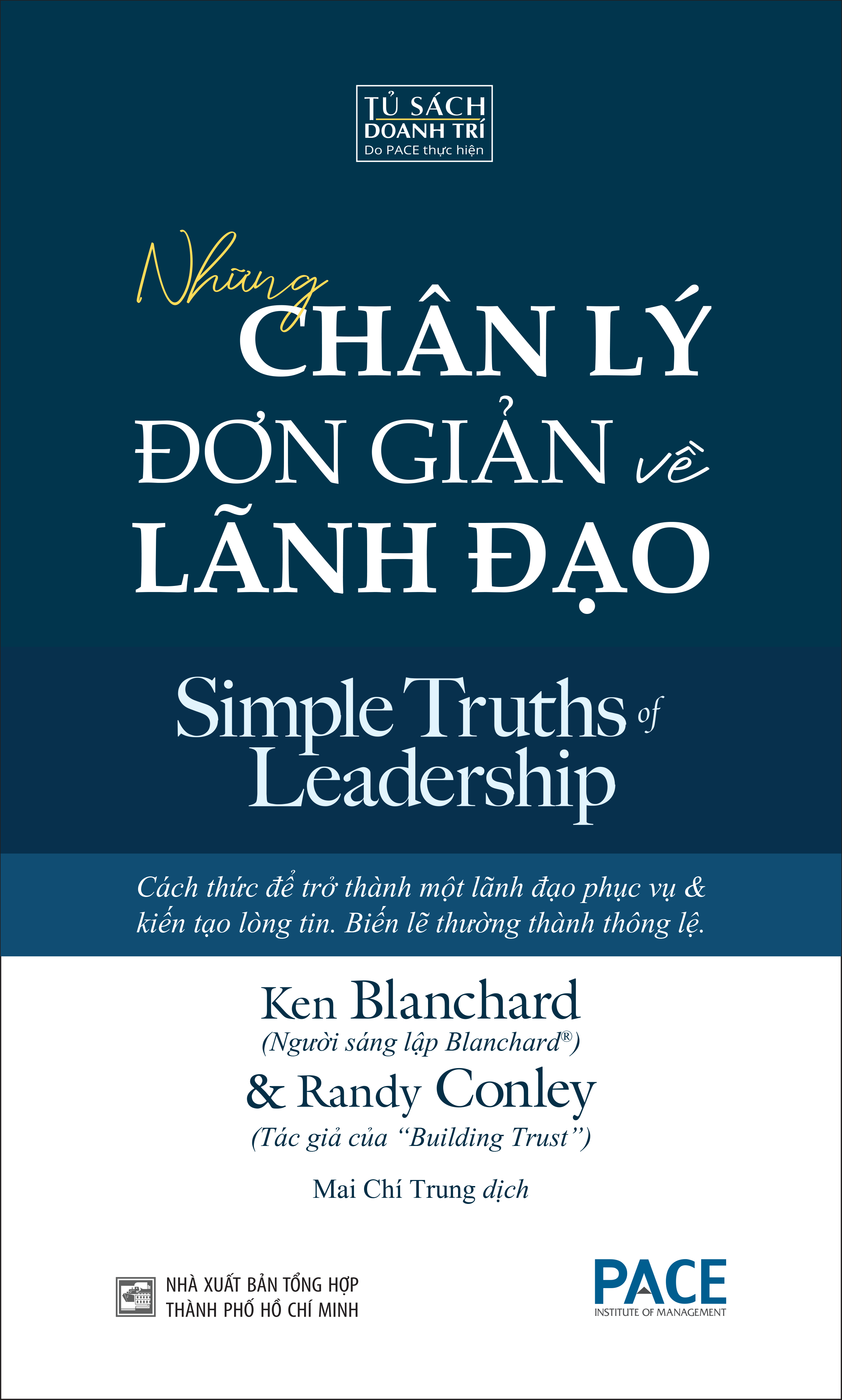 Những Chân Lý Đơn Giản Về Lãnh Đạo (Simple Truths of Leadership) - Ken Blanchard và Randy Conley - PACE Books