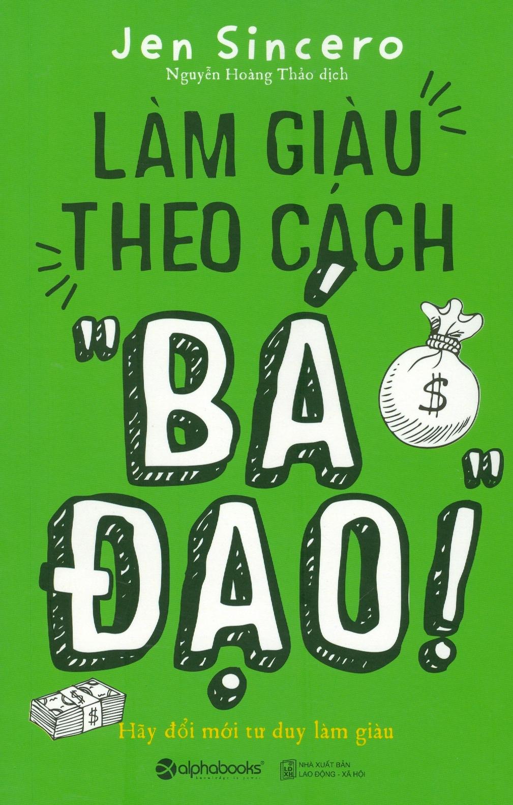 Làm Giàu Theo Cách "Bá Đạo"