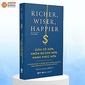 RICHER, WISER, HAPPIER - Giàu Có hơn, Khôn Ngoan Hơn, Hạnh Phúc Hơn - AL