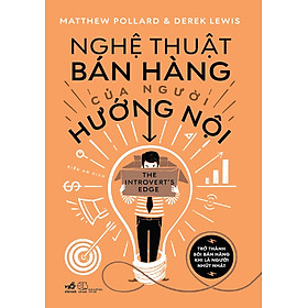 Nghệ Thuật Bán Hàng Của Người Hướng Nội - Trở Thành Số 1 Bán Hàng Khi Là Người Nhút Nhát