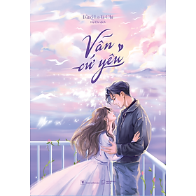 Vẫn Cứ Yêu" (Tái bản 2025) - Trọn bộ 2 tập