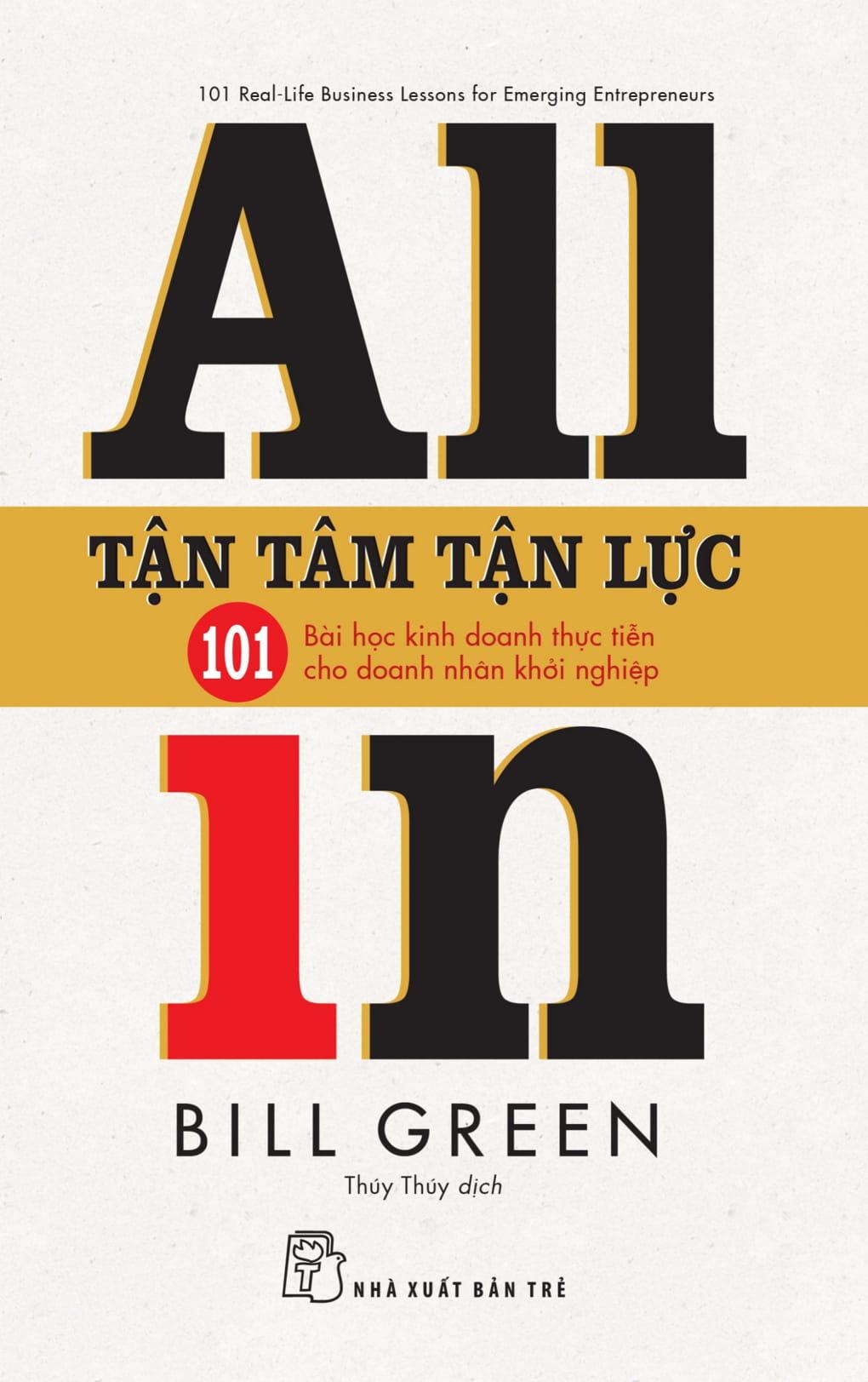 Tận Tâm Tận Lực - 101 Bài Học Kinh Doanh Thực Tiễn Cho Doanh Nhân Khởi Nghiệp