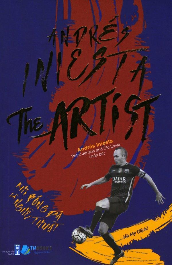 Andrés Iniesta The Artist – Khi bóng đá là nghệ thuật