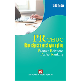 PR Thực - Đẳng Cấp Của Sự Chuyên Nghiệp