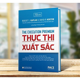 Sách - Thực Thi Xuất Sắc - Robert Kaplan & David Norton - Pace Books