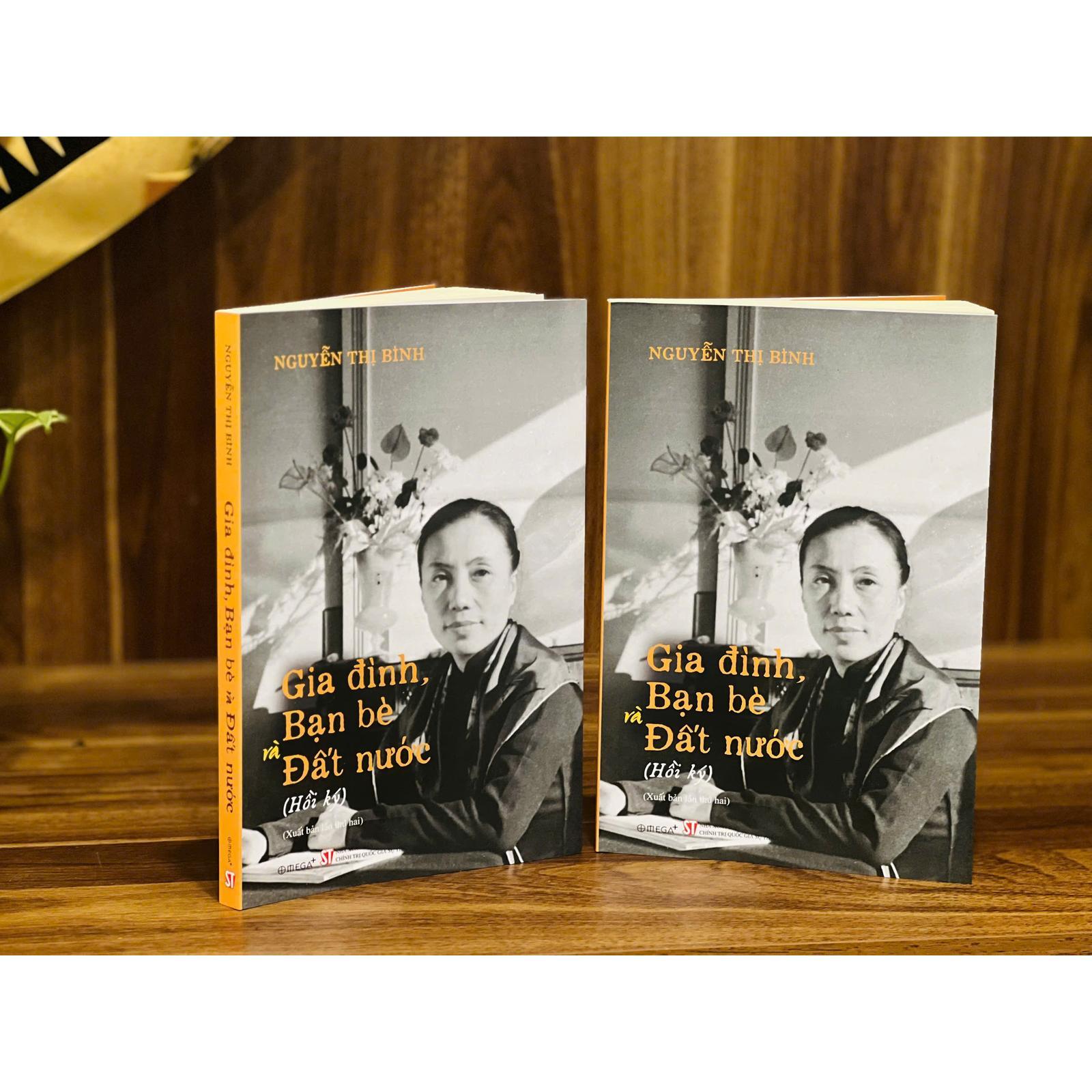 Gia Đình, Bạn Bè Và Đất Nước (Hồi Ký Nguyễn Thị Bình) - Bìa Cứng - Bản Quyền