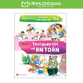 Bách Khoa Nuôi Dưỡng Thói Quen Tốt Cho Trẻ - Thói Quen Tốt Về An Toàn
