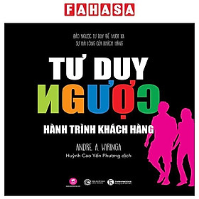 Sách - Tư Duy Ngược - Hành Trình Khách Hàng