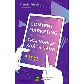 Content Marketing Trong Kỷ Nguyên Trải Nghiệm Khách Hàng