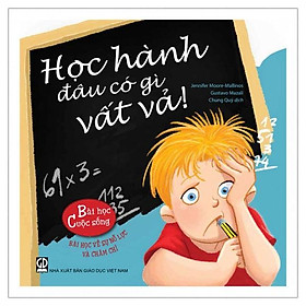Bài học cuộc sống - Học hành đâu có gì vất vả!