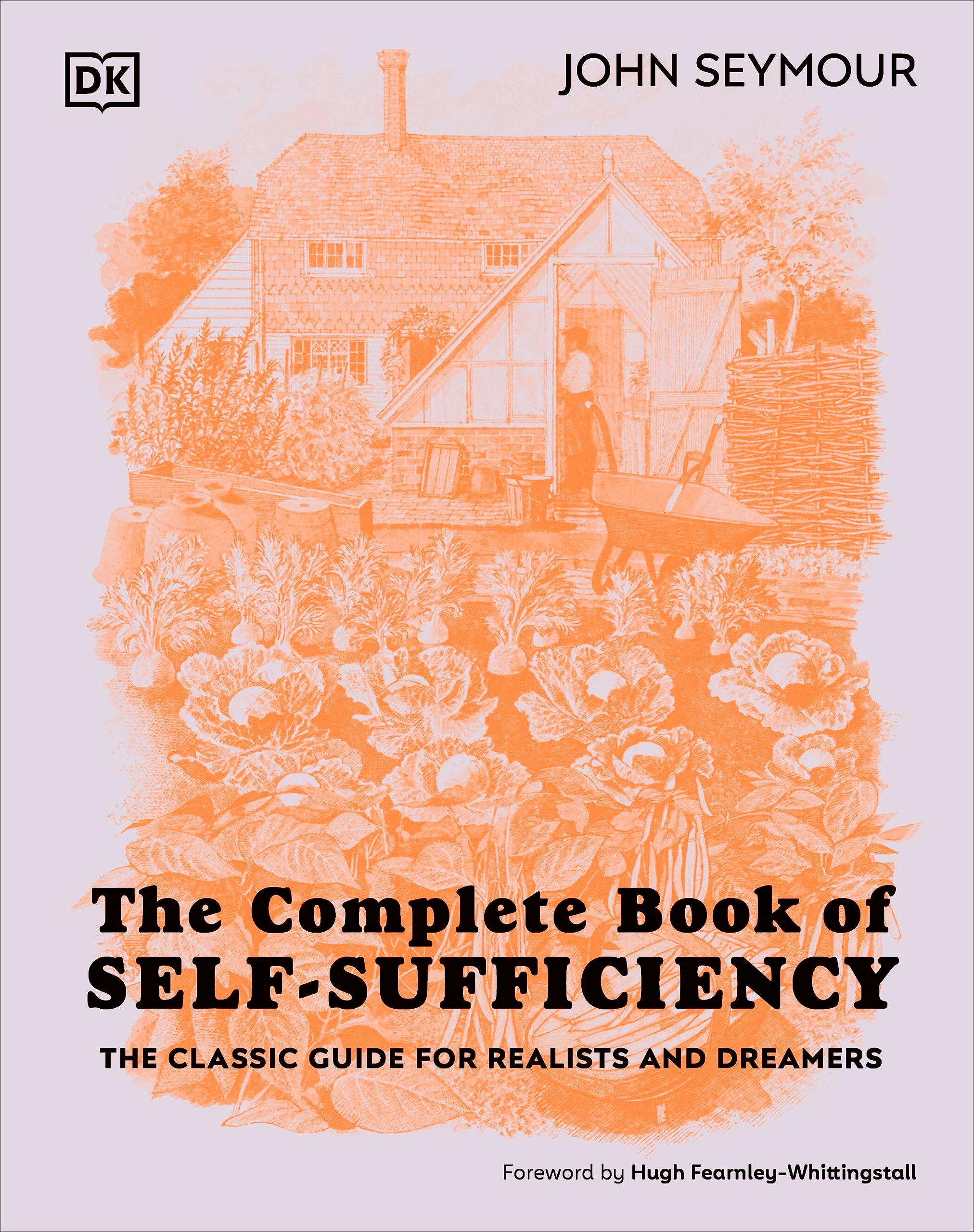 The Complete Book Of Self-Sufficiency - The Classic Guide For Realists And Dreamers