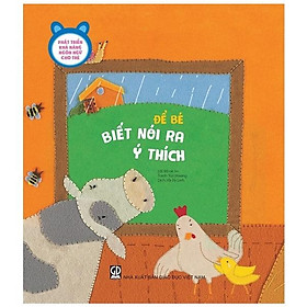 Phát Triển Khả Năng Ngôn Ngữ Cho Trẻ - Để Bé Biết Nói Ra Ý Thích