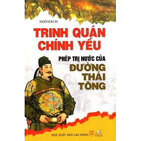 Trinh Quán Chính Yếu - Phép Trị Nước Của Đường Thái Tông - Vanlangbooks