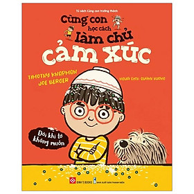 Cùng Con Học Cách Làm Chủ Cảm Xúc - Đôi Khi Tớ Không Muốn