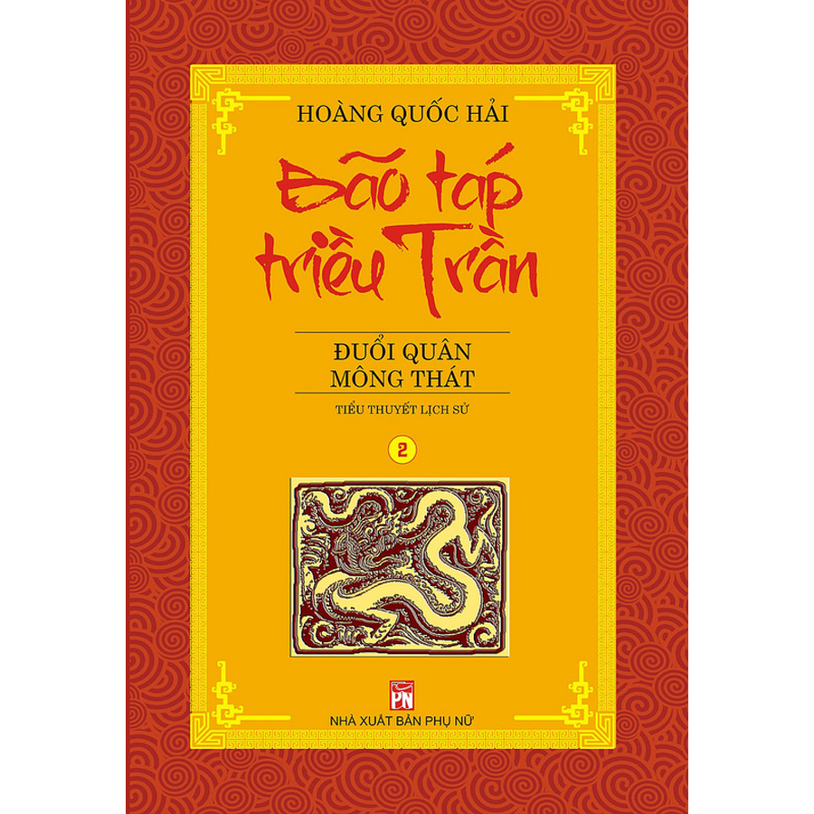 Bộ 6 Tập Bão Táp Triều Trần : Bão Táp Cung Đình - Đuổi Quân Mông Thát - Thăng Long Nổi Giận - Huyết Chiến Bạch Đằng - Huyền Trân Công Chúa - Vương Triều Sụp Đổ (Tái Bản 2020)