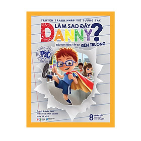 Làm Sao Đây Danny - Siêu Anh Hùng Tập Sự Đến Trường 