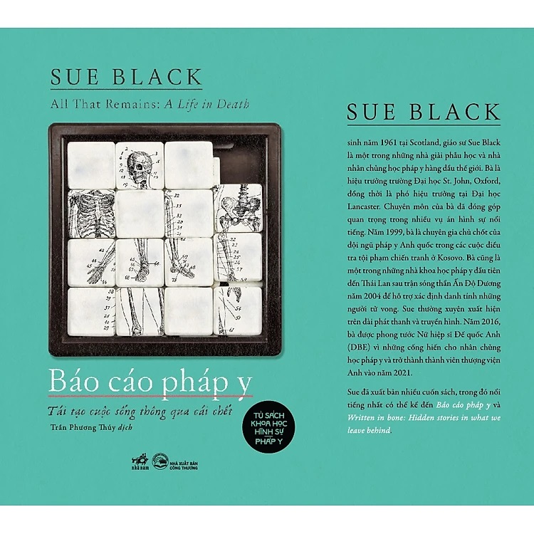Báo Cáo Pháp Y: Tái Tạo Cuộc Sống Thông Qua Cái Chết - Sue Black - Trần Phương Thúy Dịch - Nhã Nam