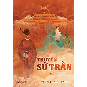 Sách - Truyện Sử Trần - Tác giả Trần Thanh Cảnh - NXB Hội Nhà Văn