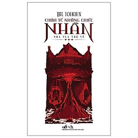 Chúa Tể Những Chiếc Nhẫn - Tập 3 - Nhà Vua Trở Về (Tái Bản 2025) - Bản Quyền