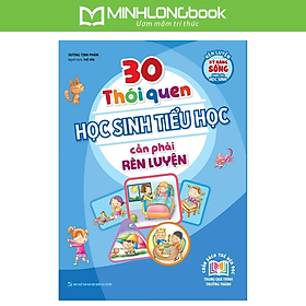 30 Thói Quen Học Sinh Tiểu Học Cần Phải Rèn Luyện
