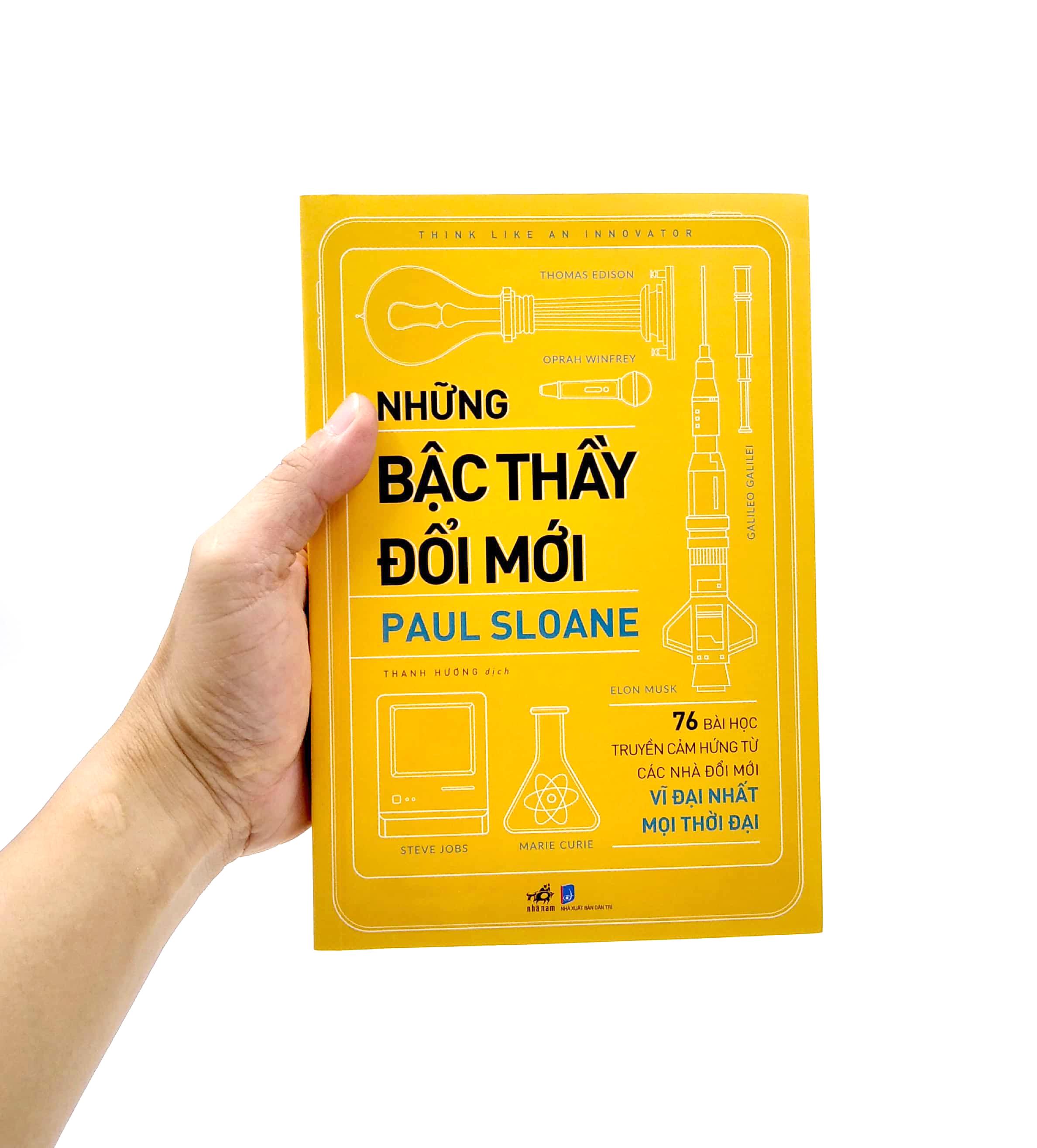 Những Bậc Thầy Đổi Mới - 76 Bài Học Truyền Cảm Hứng Từ Các Nhà Đổi Mới Vĩ Đại Nhất Mọi Thời Đại