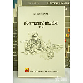 Hồi ức Hành trình vì hòa bình - Nguyễn Chí Vịnh