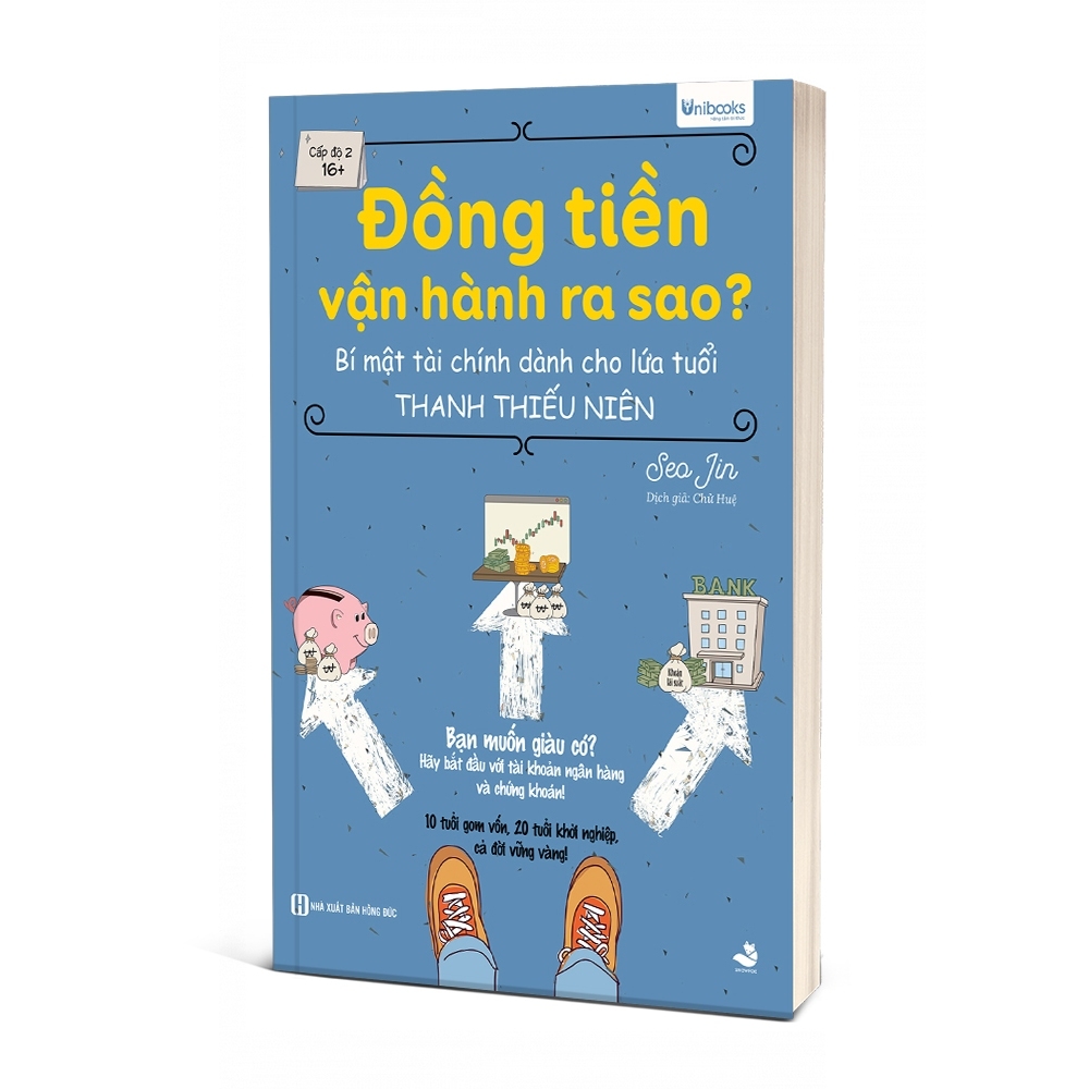 Sách - Đồng Tiền Vận Hành Ra Sao? Bí Mật Tài Chính Dành Cho Lứa Tuổi Thanh Thiếu Niên 16+ Unibooks