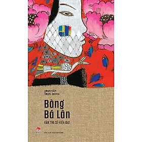 Sách - BẠN VĂN BẠN MÌNH: Văn thi sĩ hiện đại