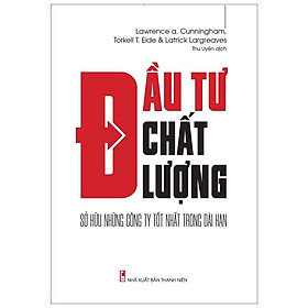 Đầu Tư Chất Lượng - Sở Hữu Những Công Ty Tốt Nhất Trong Dài Hạn - Bản Quyền