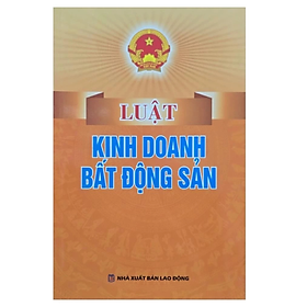 Luật kinh doanh bất động sản -  Nhiều tác giả - NXB lao động - Dân Hiền
