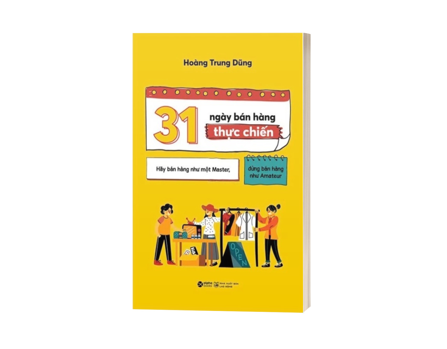 Sách - 31 Ngày Bán Hàng Thực Chiến - Hoàng Trung Dũng - AlphaBooks