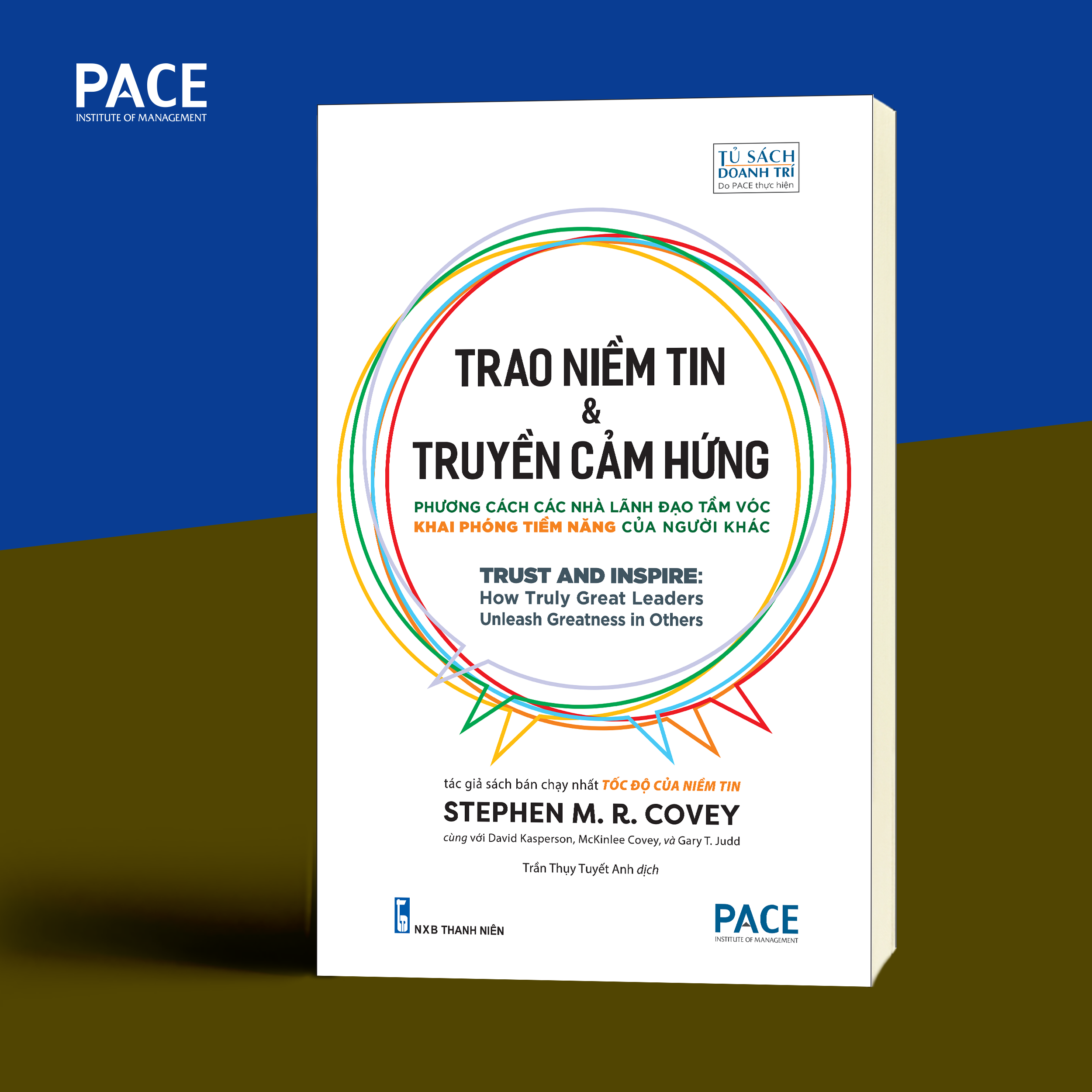 (Tác giả sách bán chạy nhất Tốc độ của niểm tin) TRAO NIỀM TIN & TRUYỀN CẢM HỨNG – Stephen M. R. Covey – Trần Thụy Tuyết Anh dịch - PACE Books