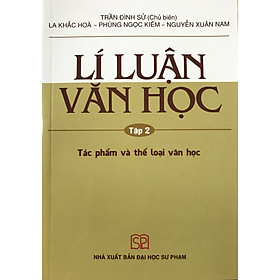 Lí Luận Văn Học Tập 2 - Tác phẩm và thể loại văn học