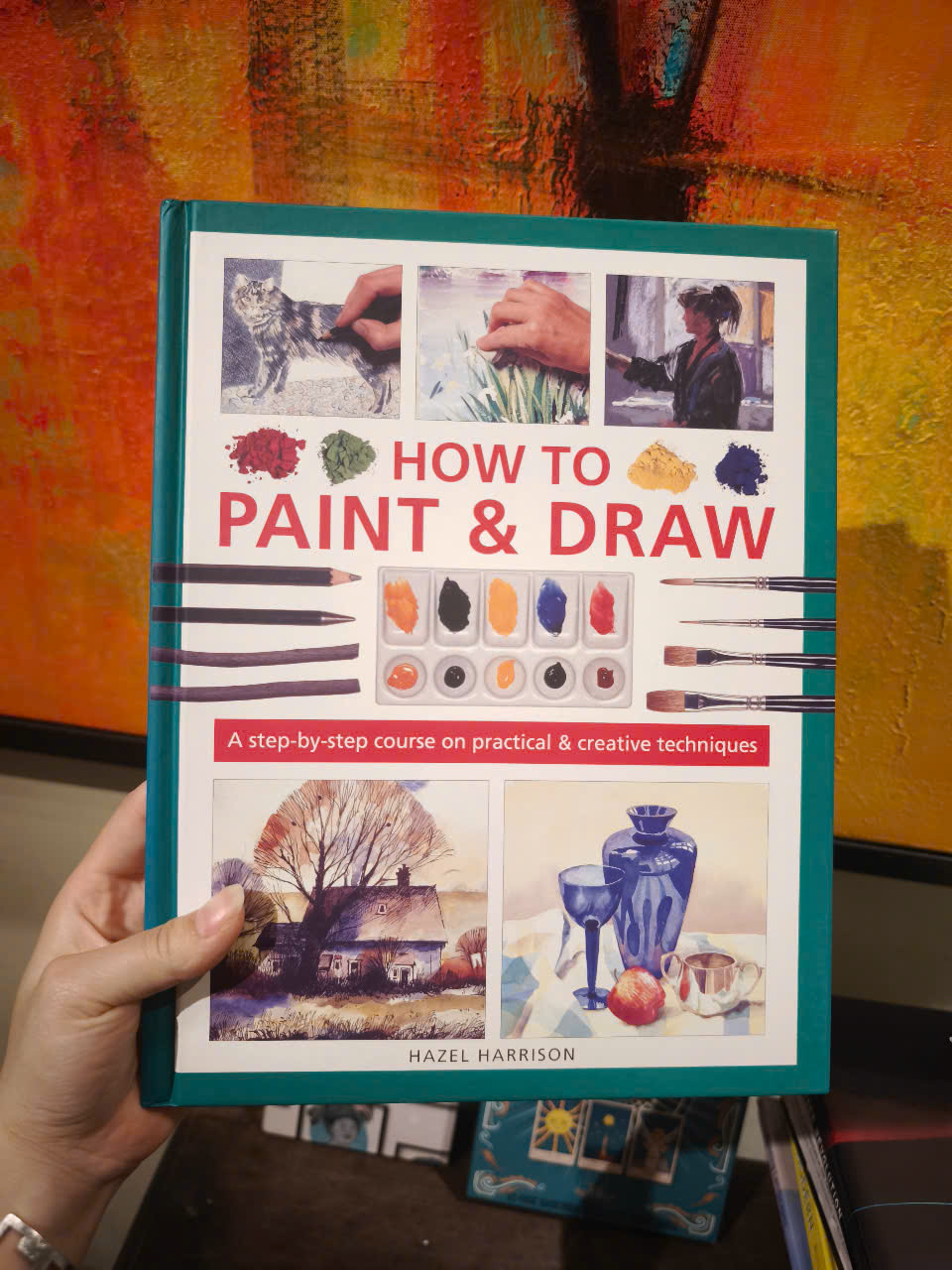 Sách - How to Paint & Draw: A step-by-step course on practical & creative techniques by Hazel Harrison