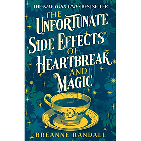 Tiểu thuyết tiếng Anh - The Unfortunate Side Effects of Heartbreak and Magic