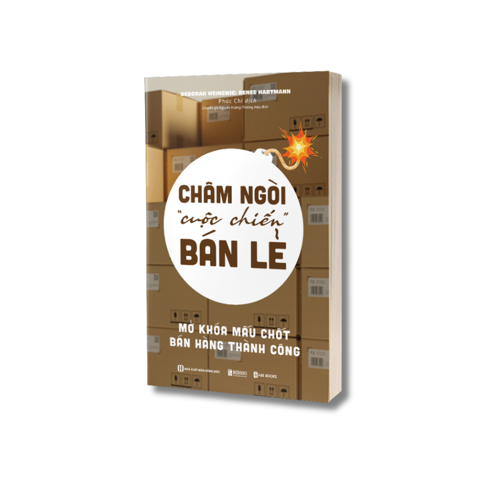 Sách - Châm Ngòi “Cuộc Chiến” Bán Lẻ Mở Khóa Mấu Chốt Bán Hàng Thành Công - Bản Chất Của Người Tiêu Dùng Hiện Nay