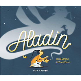 Sách tranh trẻ em tiếng Pháp - Aladin Ou La Lampe Merveilleuse