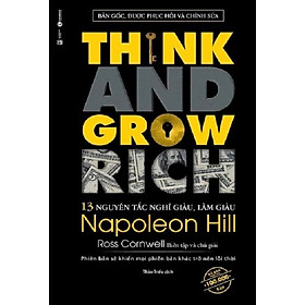 Think and grow rich – 13 nguyên tắc nghĩ giàu, làm giàu
