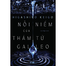 Sách - Nỗi niềm của thám tử Galileo (Higashino Keigo) - Hiệu sách Nhã Nam